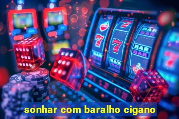 sonhar com baralho cigano