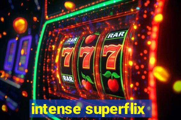 intense superflix