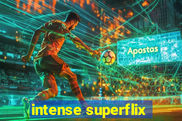 intense superflix