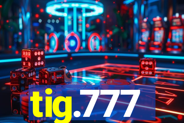 tig.777