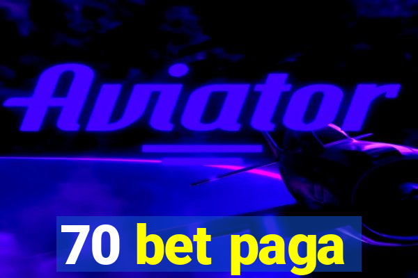 70 bet paga