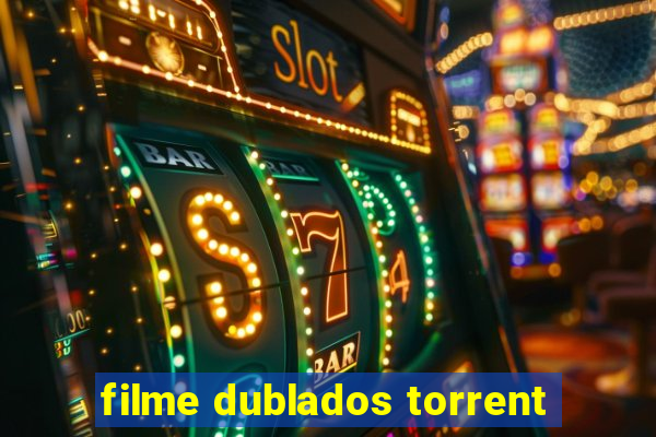 filme dublados torrent