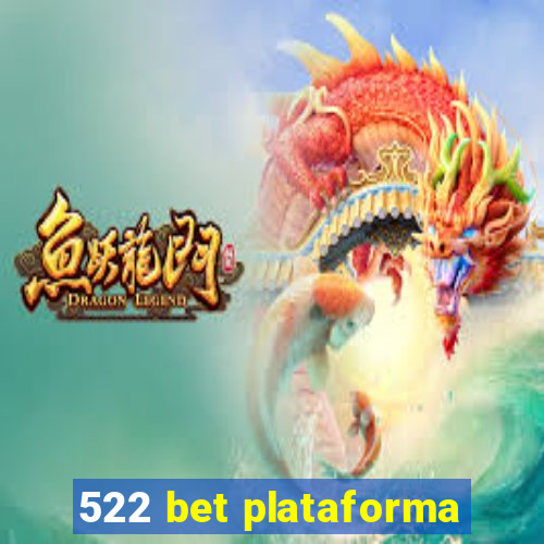 522 bet plataforma