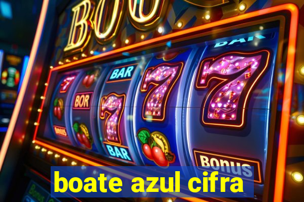 boate azul cifra