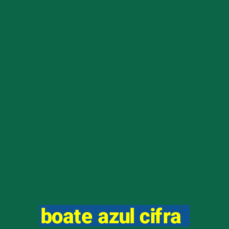 boate azul cifra