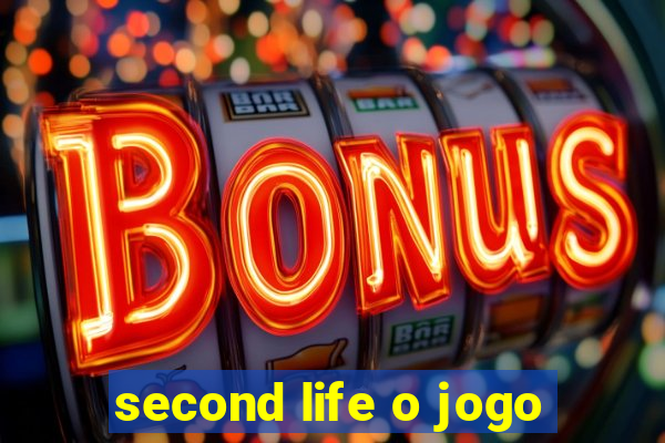 second life o jogo