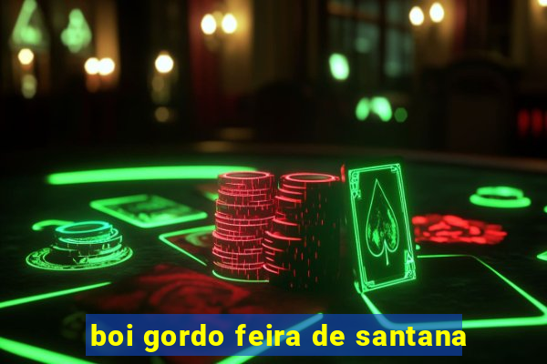 boi gordo feira de santana