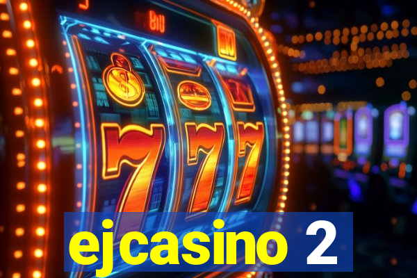 ejcasino 2