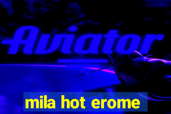 mila hot erome