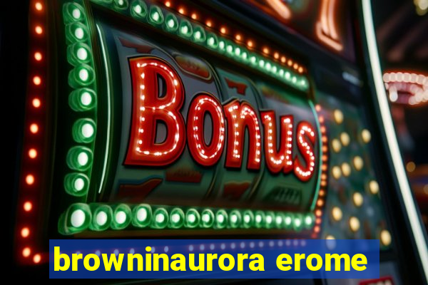 browninaurora erome