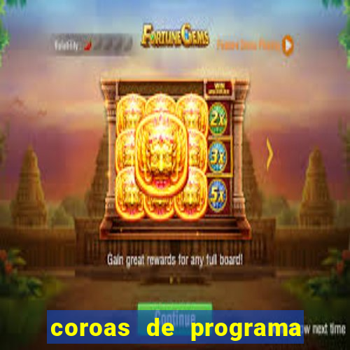 coroas de programa de porto alegre