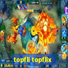 topfli topflix