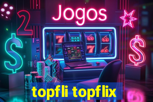 topfli topflix