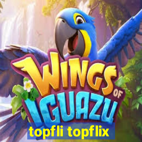 topfli topflix