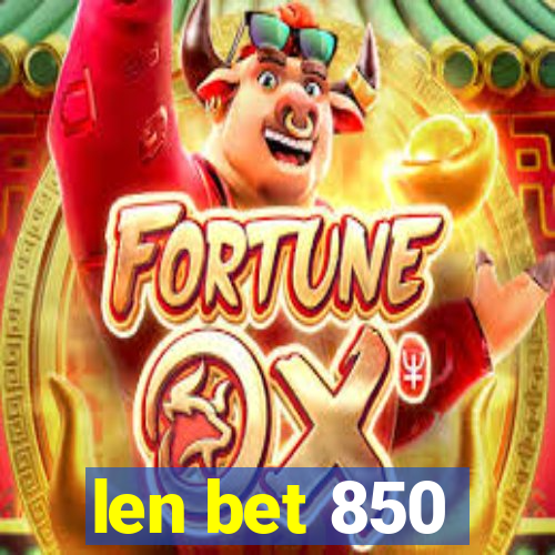 len bet 850