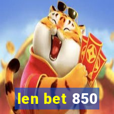 len bet 850