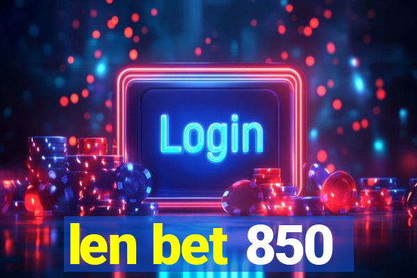 len bet 850