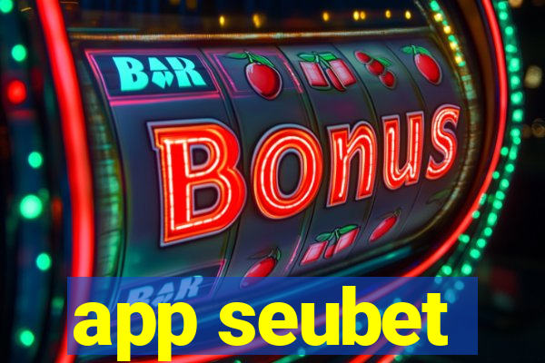 app seubet