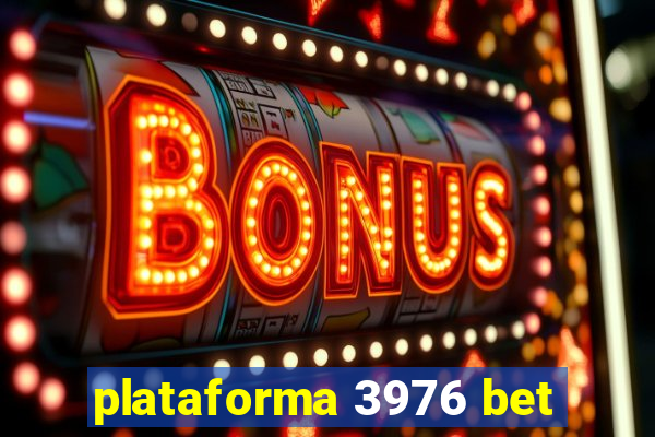 plataforma 3976 bet