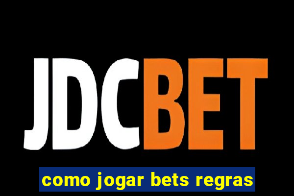 como jogar bets regras