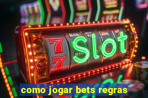 como jogar bets regras