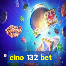 cino 132 bet