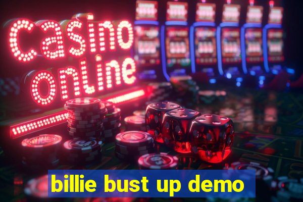 billie bust up demo