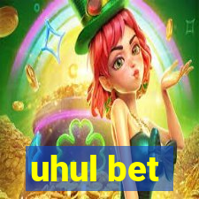 uhul bet