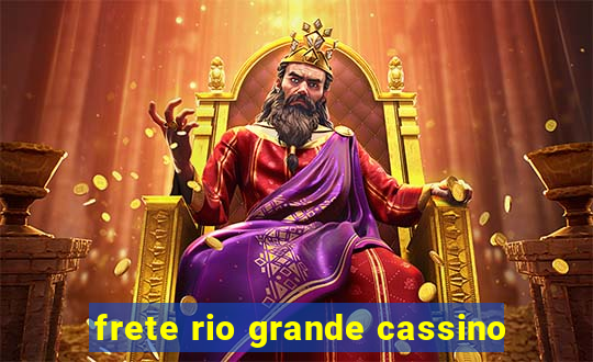 frete rio grande cassino