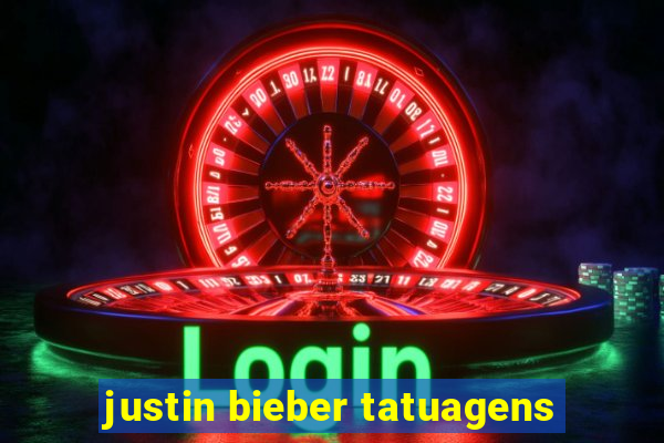 justin bieber tatuagens