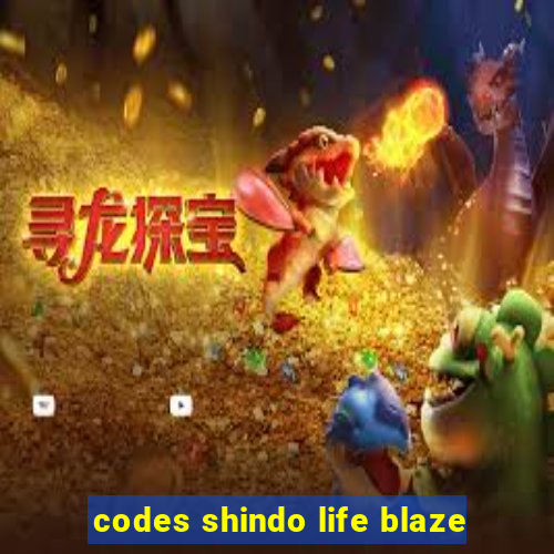 codes shindo life blaze