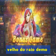 velho do raio demo