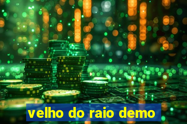 velho do raio demo