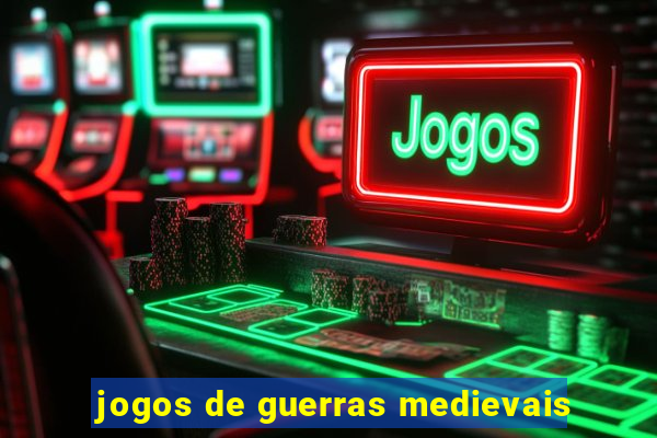 jogos de guerras medievais