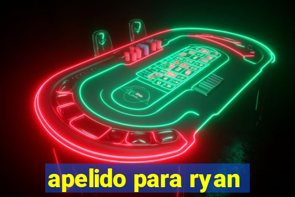 apelido para ryan