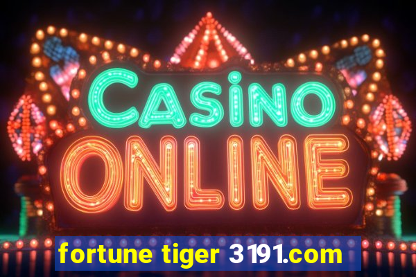 fortune tiger 3191.com