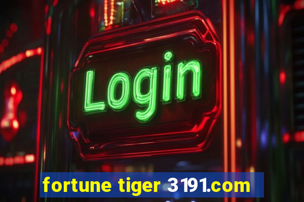 fortune tiger 3191.com