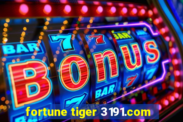 fortune tiger 3191.com