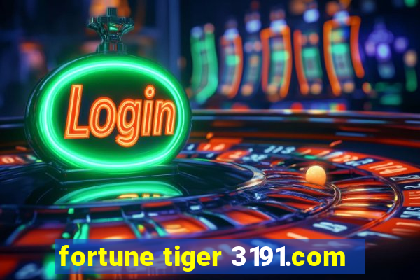 fortune tiger 3191.com