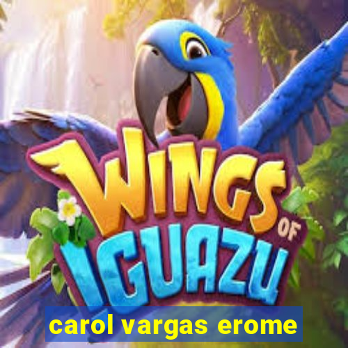 carol vargas erome