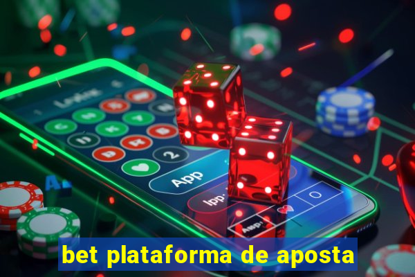 bet plataforma de aposta