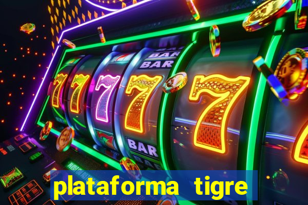 plataforma tigre pagando no cadastro