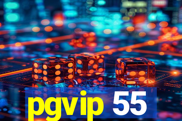 pgvip 55