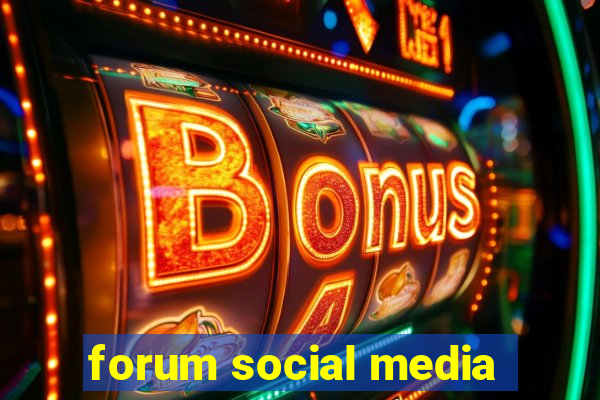 forum social media