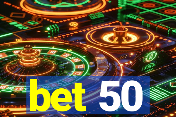 bet 50