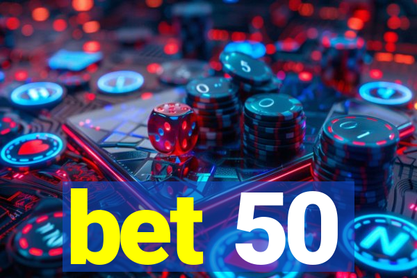 bet 50