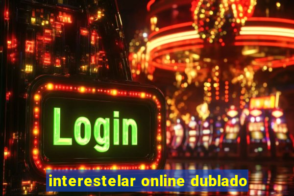 interestelar online dublado