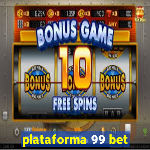 plataforma 99 bet