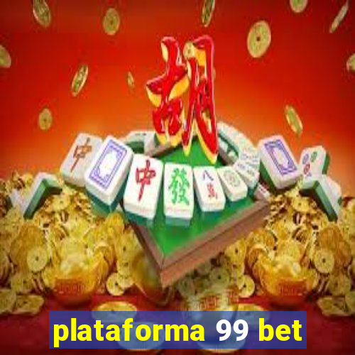 plataforma 99 bet