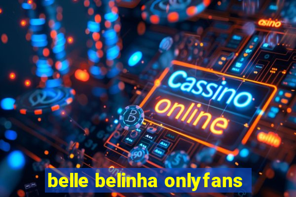 belle belinha onlyfans